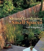 Natural Gardening in Small Spaces