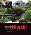 NiwakiOruning Traiing and Shaping Trees the Jap way