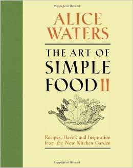 The Art of Simple Food II Allice Walters
