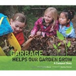 Garbage Helps Our Garden Grow